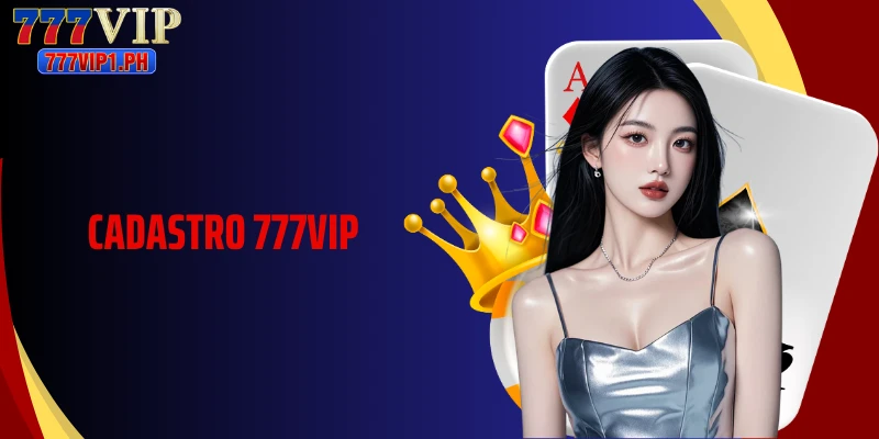 Cadastro 777vip Step by Step Registration Guide for New Users