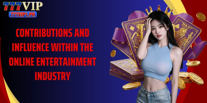 Contributions and influence within the online entertainment industry