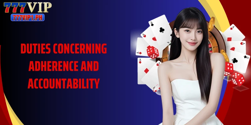 Duties concerning adherence and accountability