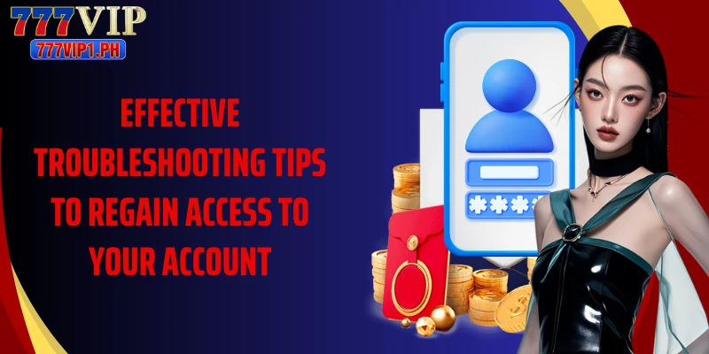 Effective troubleshooting tips to regain access to your account