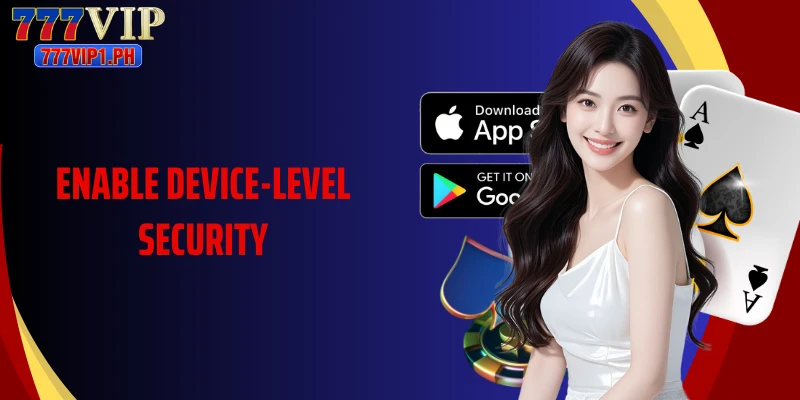 Enable device-level security