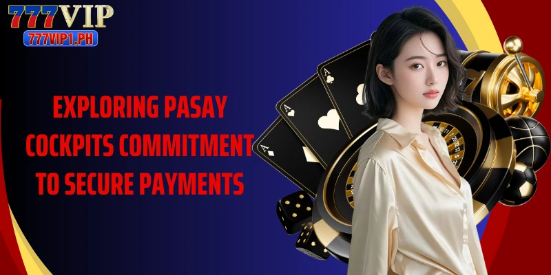 Exploring Pasay Cockpits commitment to secure payments