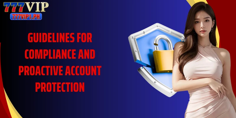 Guidelines for compliance and proactive account protection