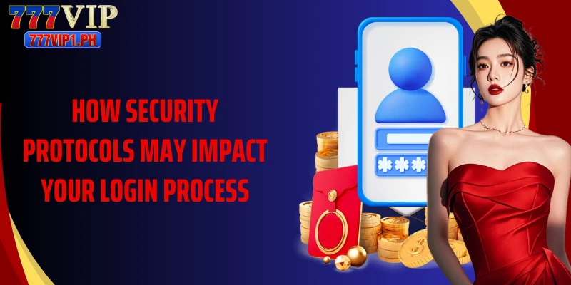 How security protocols may impact your login process