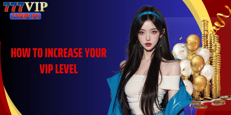 How to Increase Your VIP Level