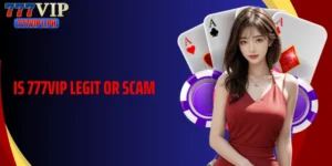 Is 777vip Legit Or Scam Full Verification Through Detailed Review