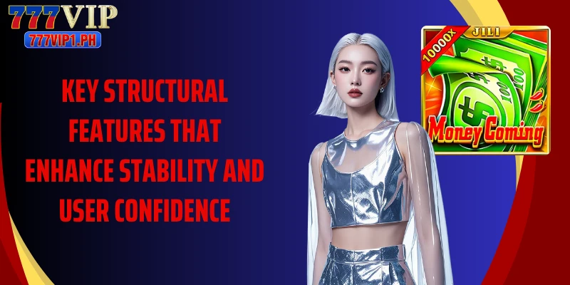 Key structural features that enhance stability and user confidence