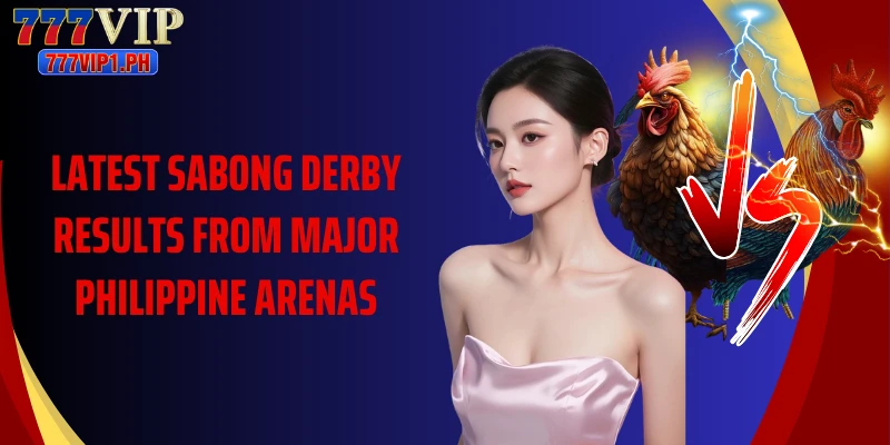 Latest sabong derby results from major Philippine arenas