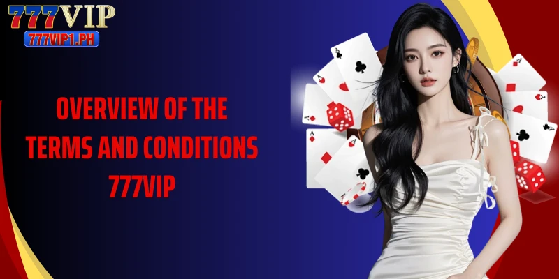 Overview of the terms and conditions 777VIP