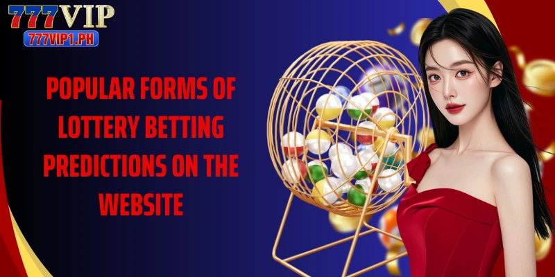 Popular forms of lottery betting predictions on the website