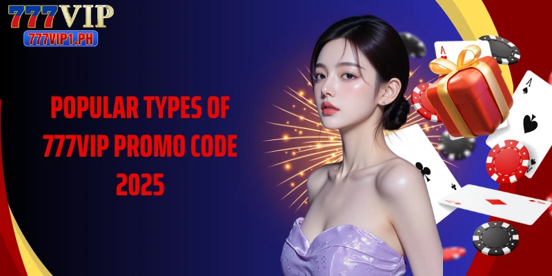 Popular types of 777vip promo code 2025