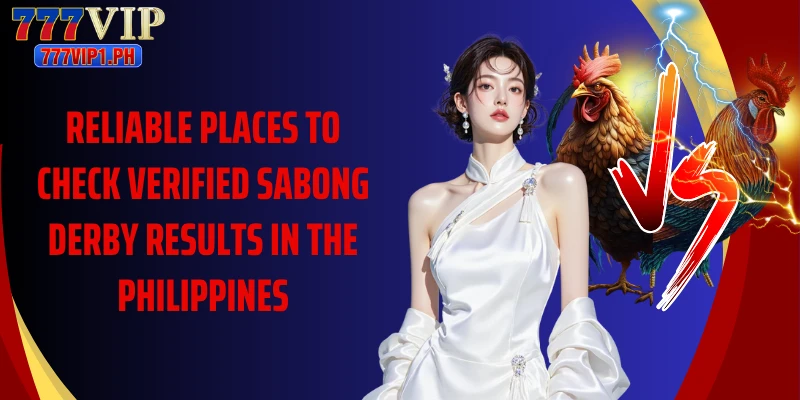 Reliable places to check verified sabong derby results in the Philippines