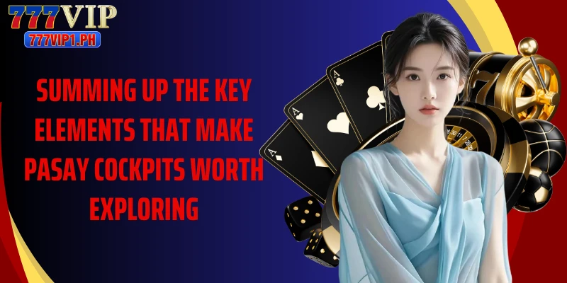 Summing up the key elements that make Pasay Cockpits worth exploring